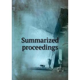 

Книга Summarized proceedings