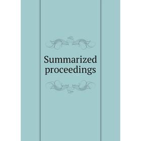 

Книга Summarized proceedings