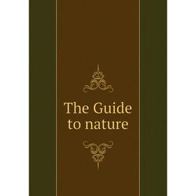 

Книга The Guide to nature