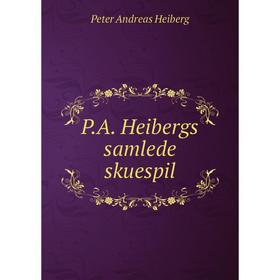 

Книга PA Heibergs samlede skuespil