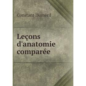 

Книга Leçons d'anatomie comparée