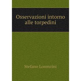 

Книга Osservazioni intorno alle torpedini