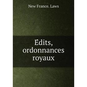 

Книга Édits, ordonnances royaux. New France. Laws