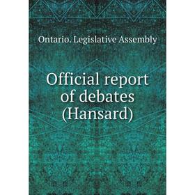 

Книга Official report of debates (Hansard)