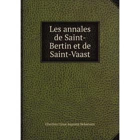 

Книга Les annales de Saint-Bertin et de Saint-Vaast