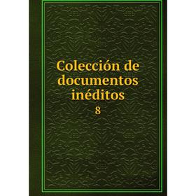 

Книга Colección de documentos inéditos8