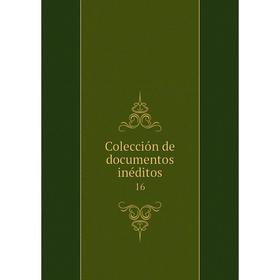 

Книга Colección de documentos inéditos16