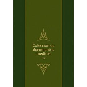 

Книга Colección de documentos inéditos39