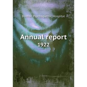

Книга Annual report. 1922. Boston Psychopathic Hospital