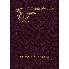 

Книга P Ovidii Nasonis opera 2