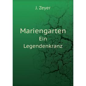 

Книга MariengartenEin Legendenkranz