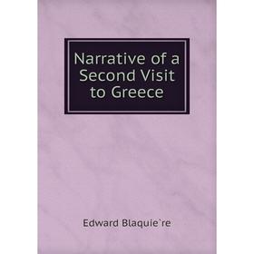 

Книга Narrative of a Second Visit to Greece
