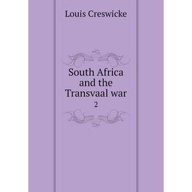 

Книга South Africa and the Transvaal war 2. Louis Creswicke
