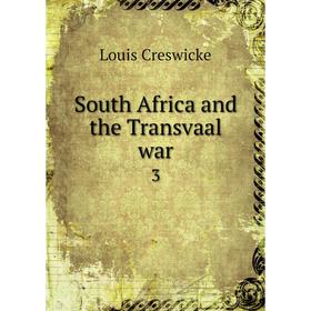 

Книга South Africa and the Transvaal war 3. Louis Creswicke