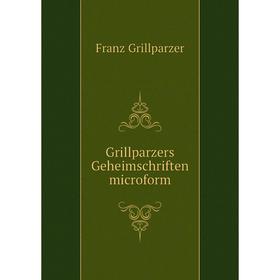 

Книга Grillparzers Geheimschriften microform. Franz Grillparzer