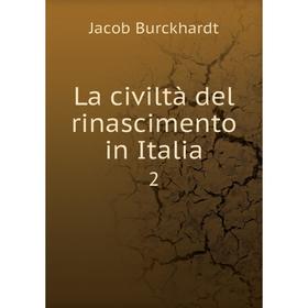 

Книга La civiltà del rinascimento in Italia2