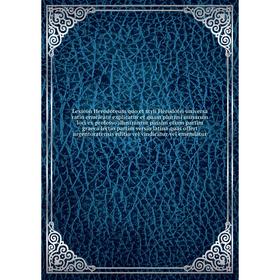 

Книга Lexicon Herodoteum quo et styli Herodotei universa ratio enucleate explicatur et quam plurimi musarum loci ex professo illustrantur passim etiam