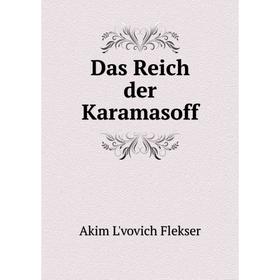 

Книга Das Reich der Karamasoff. Akim L'vovich Flekser