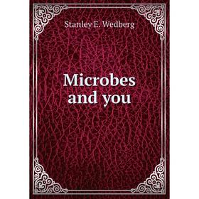 

Книга Microbes and you