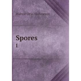 

Книга SporesI. Halvor Orin Halvorson