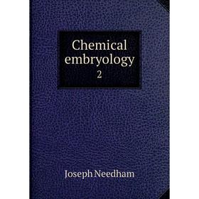 

Книга Chemical embryology 2. Joseph Needham