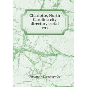 

Книга Charlotte, North Carolina city directory serial 1913. Piedmont Directory Co
