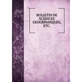 

Книга Bulletin de sciences geogrpahiques, etc.