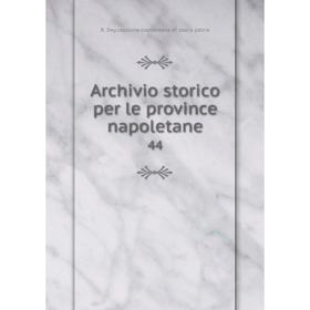 

Книга Archivio storico per le province napoletane 44. R. Deputazione napoletana di storia patria