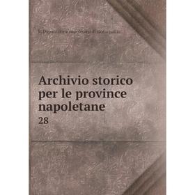 

Книга Archivio storico per le province napoletane 28. R. Deputazione napoletana di storia patria
