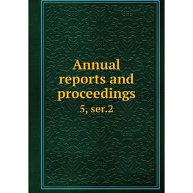 

Книга Annual reports and proceedings5, ser. 2