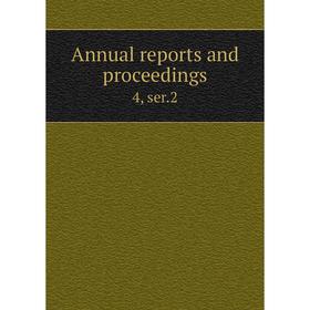 

Книга Annual reports and proceedings 4, ser. 2