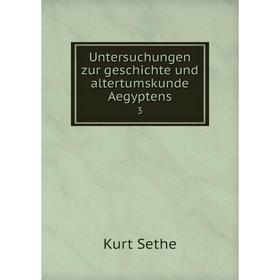 

Книга Untersuchungen zur geschichte und altertumskunde Aegyptens3. Kurt Sethe