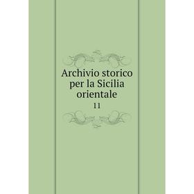 

Книга Archivio storico per la Sicilia orientale 11