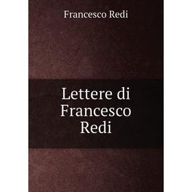 

Книга Lettere di Francesco Redi