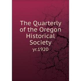 

Книга The Quarterly of the Oregon Historical Societyyr. 1920