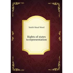 

Книга Rights of states to representation. Smith Mead Weed