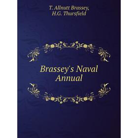 

Книга Brassey's Naval Annual. T. Allnutt Brassey, H. G. Thursfield