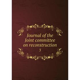 

Книга Journal of the Joint committee on reconstruction3