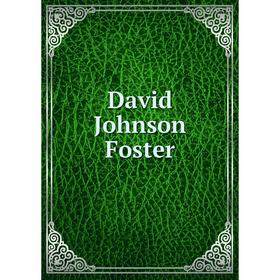 

Книга David Johnson Foster