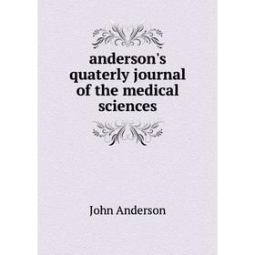 

Книга Anderson's quaterly journal of the medical sciences. John Anderson