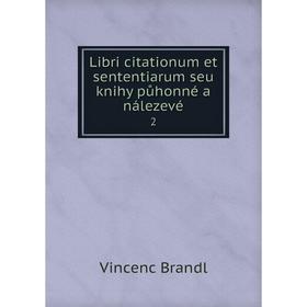 

Книга Libri citationum et sententiarum seu knihy půhonné a nálezevé2