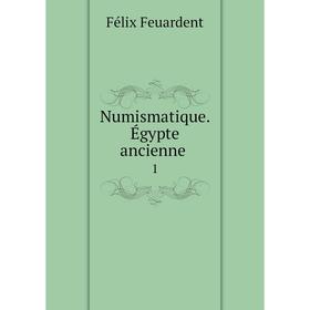 

Книга Numismatique Égypte ancienne 1