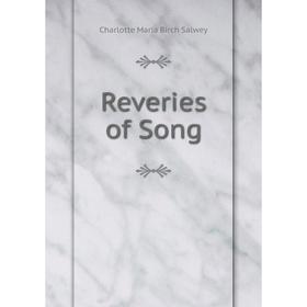 

Книга Reveries of Song. Charlotte Maria Birch Salwey