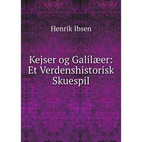 

Книга Kejser og Galilæer: Et Verdenshistorisk Skuespil