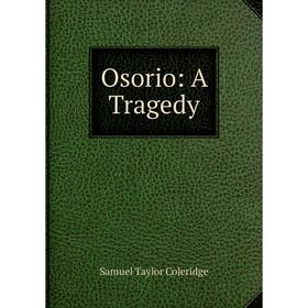 

Книга Osorio: A Tragedy