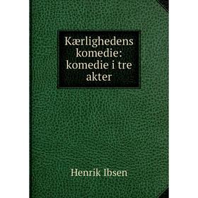 

Книга Kærlighedens komedie: komedie i tre akter