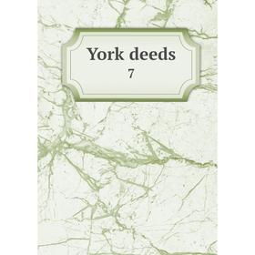 

Книга York deeds 7