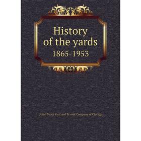 

Книга History of the yards1865-1953. Union Stock Yard and Transit Company of Chicago