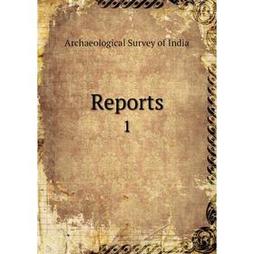 

Книга Reports 1. Archaeological Survey of India