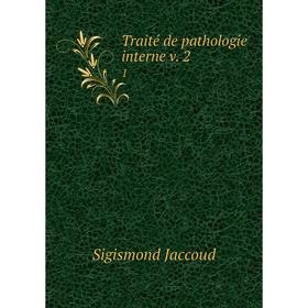 

Книга Traité de pathologie interne v. 21. Jaccoud Sigismond